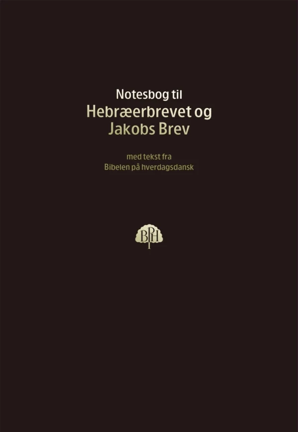 Bibelnotesbog 11 - Hebræerbrevet og Jakobs Brev