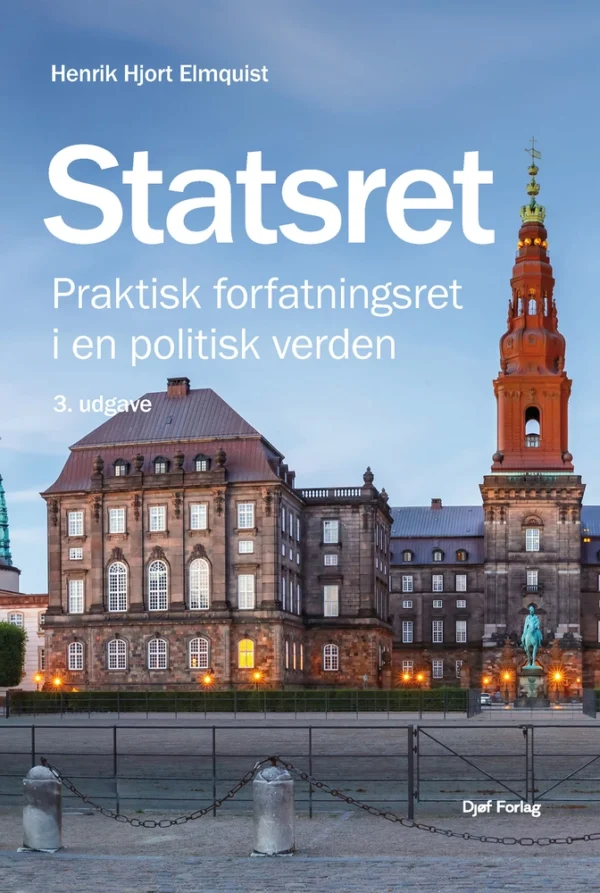 Statsret - Praktisk forfatningsret i en politisk verden