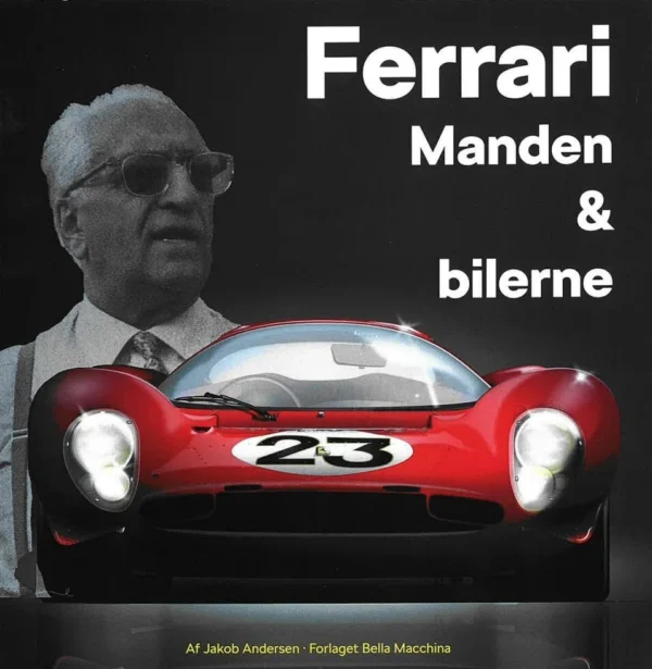 Ferrari - Manden & bilerne