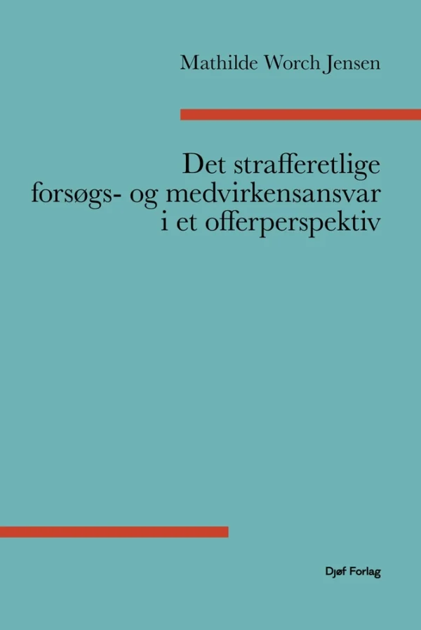 Det strafferetlige forsøgs- og medvirkenansvar i et offerperspektiv